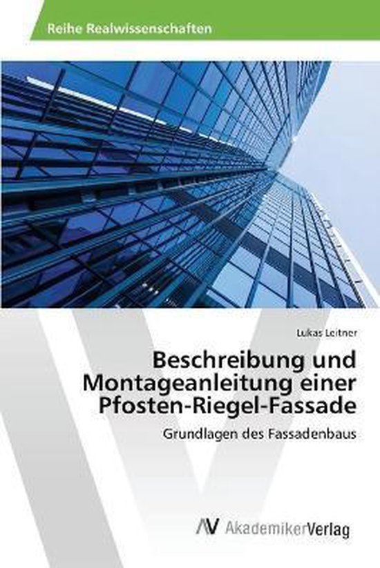 Beschreibung und Montageanleitung einer Pfosten-Riegel-Fassade