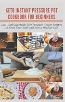 Keto Instant Pressure Pot Cookbook for Beginners