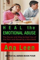 Heal the Emotional Abuse (The Power and Way to Heal You of the Pain and Abuse by a Narcissist)