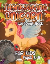 Thanksgiving Unicorn Coloring Book for Kids Ages 6-8