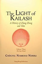 Light of Kailash-The Light of Kailash. A History of Zhang Zhung and Tibet