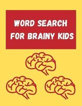 Word Search For Brainy Kids