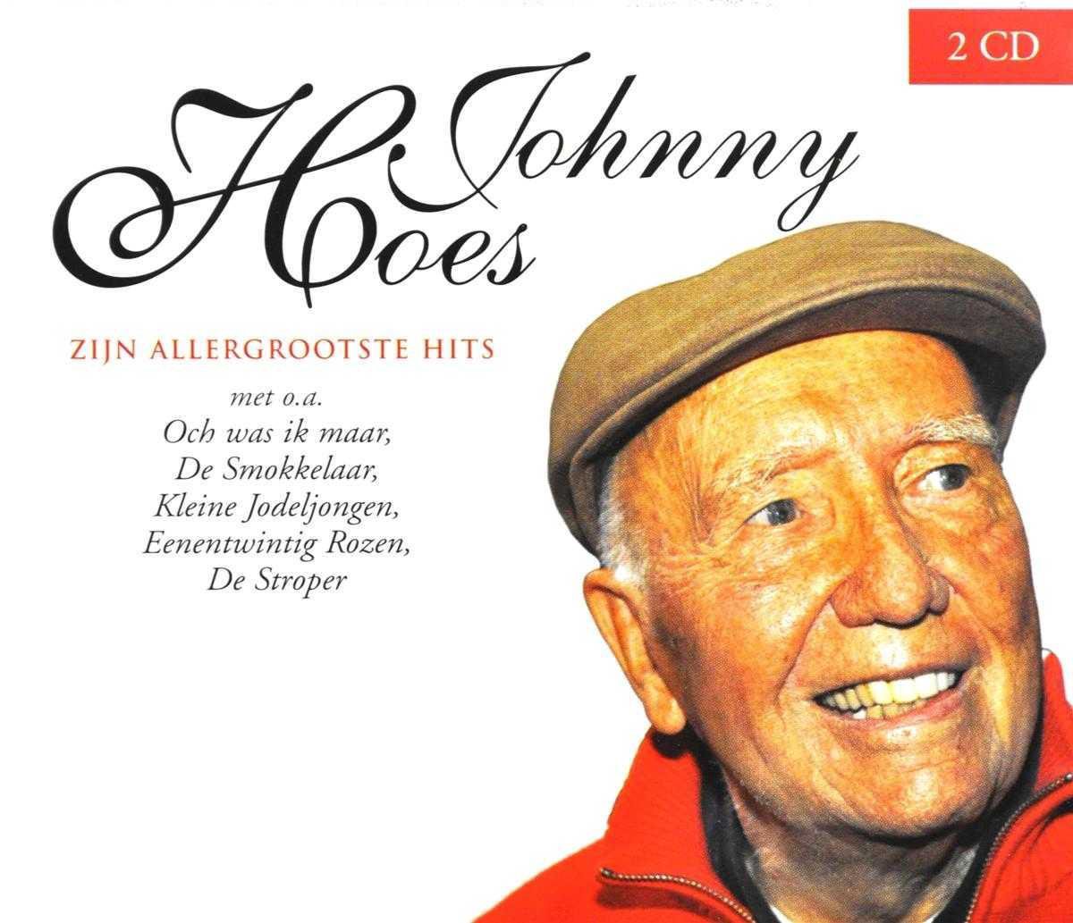 Johnny Hoes Zijn Allergrootste Hits 2Cd, Johnny Hoes CD (album