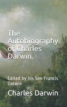 The Autobiography of Charles Darwin.