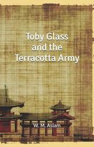 Toby Glass and the Terracotta Army