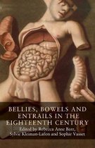 Bellies Bowels & Entrails 18th Century