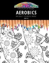 Aerobics: AN ADULT COLORING BOOK