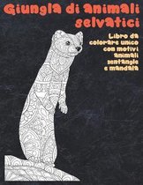 Giungla di animali selvatici - Libro da colorare unico con motivi animali zentangle e mandala