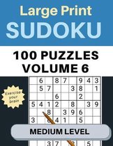 Sudoku Large Print 100 Puzzles Volume 6 Medium Level