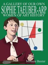 Gallery of Our Own: Women of Art History- Sophie Taeuber-Arp