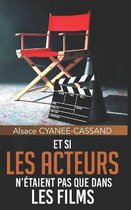 Et Si Les Acteurs n'Etaient Pas Que Dans Les Films