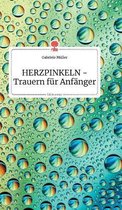 HERZPINKELN - Trauern f�r Anf�nger. Life is a Story - story.one