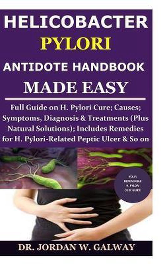 Helicobacter Pylori Antidote Handbook Made Easy - cover