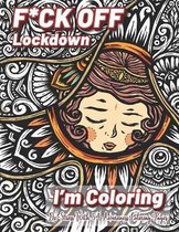 Fuck Off Lockdown I'm Coloring