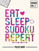 Eat Sleep Sudoku Repeat Inspirational Problem Solving Puzzle Book Volume 2