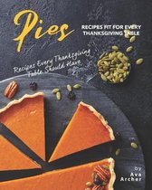 Pies Recipes Fit for Every Thanksgiving Table