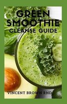 Green Smoothie Cleanse Guide