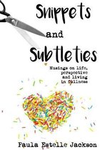 Snippets and Subtleties
