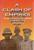 Clash of Empires, A - The South Wales Borderers at Tsingtao, 1914