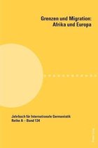 Jahrbuch F�r Internationale Germanistik- Grenzen Und Migration: Afrika Und Europa