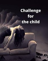Challenge for the Child