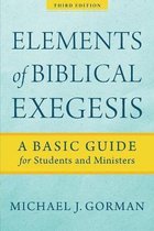 Elements of Biblical Exegesis A Basic Guide for Students and Ministers