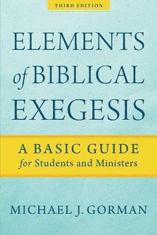 Elements of Biblical Exegesis A Basic Guide for Students and ... - cover