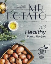 Mr. Potato. 33 Healthy Potato Recipes
