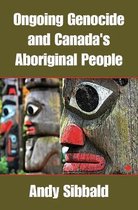 Ongoing Genocide and Canada's Aboriginal People