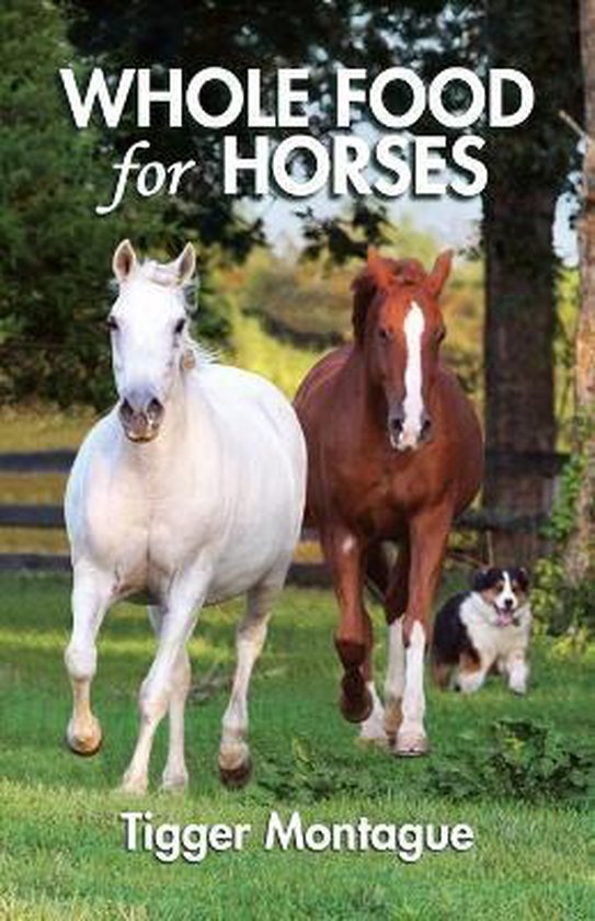 Whole Food for Horses, Tigger Montague 9781634919067 Boeken