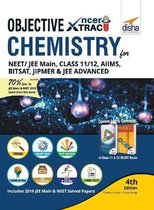 Objective NCERT Xtract Chemistry for NEET/ JEE Main, Class 11/ 12, AIIMS, BITSAT, JIPMER, JEE Advanced 4th Edition
