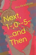 Next, 1-,0-, --5-...and Then