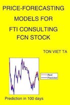 Price-Forecasting Models for Fti Consulting FCN Stock