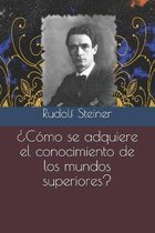 ?Como se adquiere el conocimiento de los mundos superiores?