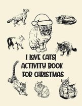 I Love Cats! Activity Book for Christmas