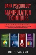 DARK PSYCHOLOGY and MANIPULATION TECHNIQUES: This Book Includes