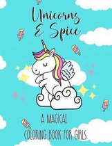 Unicorns & Spice: A Magical Coloring Book for Girls: Adorable Coloring Book with space for Notes & Journaling