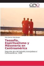 Teosofia, Espiritualismo y Masoneria en Centroamerica
