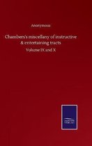 Chambers's miscellany of instructive & entertaining tracts: Volume IX and X