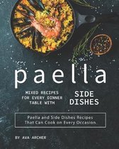 Paella Mixed Recipes for Every Dinner Table with Side Dishes