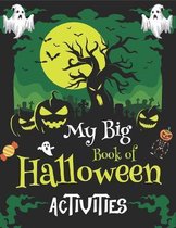 My Big Book of Halloween Activities: Over 100+ Activity & Coloring Pages Age 4-12