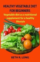 Healthy Vegetable Diet for Beginners