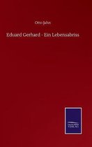 Eduard Gerhard - Ein Lebensabriss