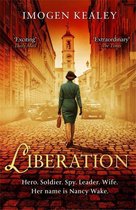 Liberation Inspired by the incredible true story of World War II's greatest heroine Nancy Wake