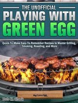 The Unofficial Playing With Big Green Egg