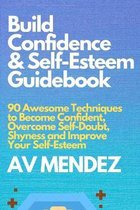 Self-Help and Improvement- Build Confidence and Self Esteem Guidebook