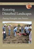 The Science and Practice of Ecological Restoration Series - Restoring Disturbed Landscapes