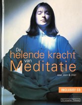 De Helende Kracht van Meditatie - inclusief CD