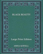 Black Beauty - Large Print Edition