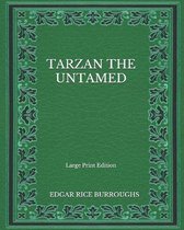 Tarzan The Untamed - Large Print Edition